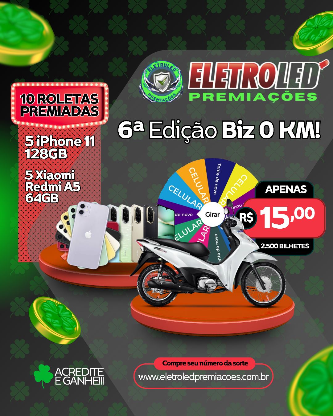 6º Edição Biz ES 0KM + 10 CELULARES NA ROLETA